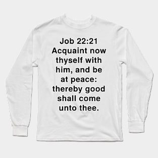 Job 22:21  King James Version (KJV) Bible Verse Typography Long Sleeve T-Shirt